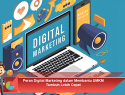 Peran Digital Marketing dalam Membantu UMKM Tumbuh Lebih Cepat