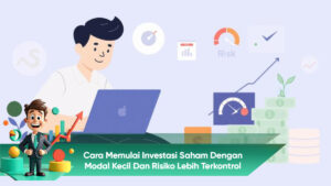 Cara Memulai Investasi Saham Dengan Modal Kecil dan Risiko Lebih Terkontrol