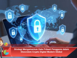 Strategi Mengamankan Data Pribadi Pengguna dalam Ekosistem Crypto Digital Modern Global