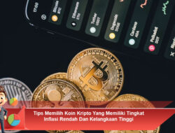 Tips Memilih Koin Kripto Yang Memiliki Tingkat Inflasi Rendah Dan Kelangkaan Tinggi